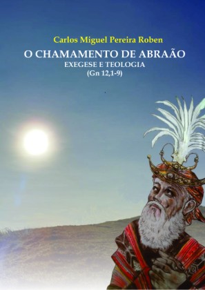 O CHAMAMENTO DE ABRAÃO EXEGESE E TEOLOGIA