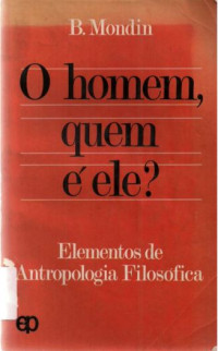 Image of O Homem, Quem e Ele? Elementos de Antropologia Filosofica