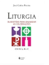 Image of Liturgia. Sugestões Para Dinamizar as Celebrações. Anos A, B e C