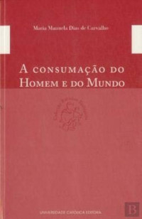 Image of A Consumação Homem e do Mundo