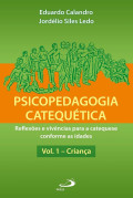 Psicopedagogia Catequética Vol. 1 - Criança 