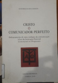 Cristo, o Comunicador Perfeito