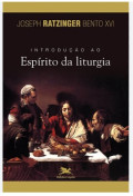Introdução ao ESPÍRITO DA LITURGIA