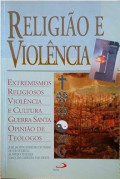 RELIGIAO E VIOLENCIA - EXTREMISMOS RELIGIOSOS