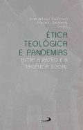 Etica Teologia  e Pandemias (Entre a Razao Urgencia social)