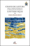 Chaves de leitura para o aprofundamento e aplicação da Encíclica LOUVADO SEJAS Do PAPA FRANCISCO