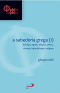 A sabedoria grega (I)

Dionísio, Apollo, Eleusi, Orfeo, Museo, Hiperbóreos, Enigma